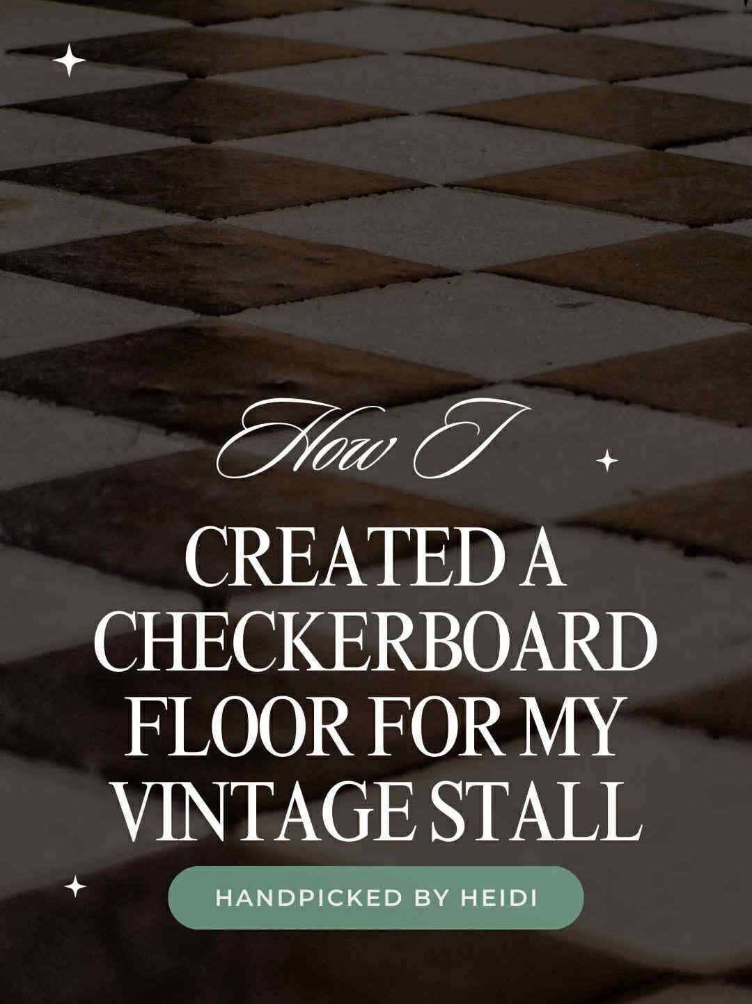 How to Create a Timeless Checkerboard Floor with Paint - Handpicked By Heidi